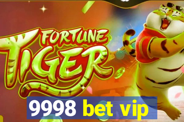 9998 bet vip